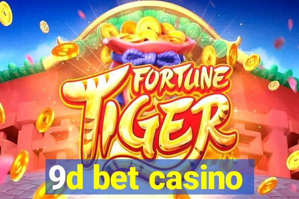 9d bet casino